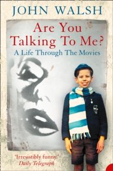 Are you talking to me? : A Life Through the Movies