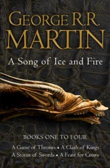 A Game of Thrones: The Story Continues Books 1-4 : A Game of Thrones, A Clash of Kings, A Storm of Swords, A Feast for Crows