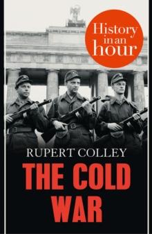 The Cold War: History in an Hour