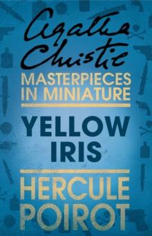 Yellow Iris : A Hercule Poirot Short Story