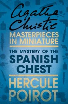 The Mystery of the Spanish Chest : A Hercule Poirot Short Story