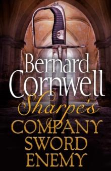 The Sharpe 3-Book Collection 5 : Sharpe's Company, Sharpe's Sword, Sharpe's Enemy