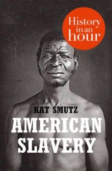 American Slavery: History in an Hour