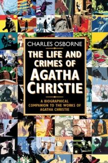 The Life and Crimes of Agatha Christie : A Biographical Companion to the Works of Agatha Christie (Text Only)