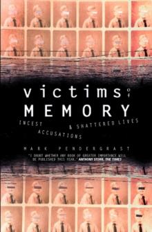 Victims of Memory : Incest Accusations and Shattered Lives