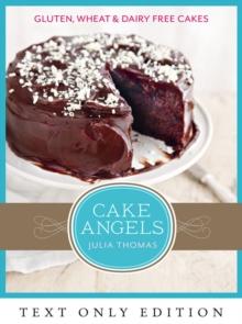 Cake Angels Text Only : Amazing gluten, wheat and dairy free cakes