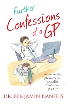 The Further Confessions of a GP