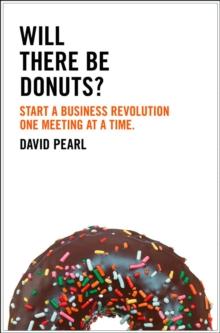 Will there be Donuts? : Start a Business Revolution One Meeting at a Time