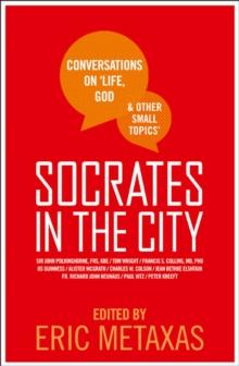 Socrates in the City : Conversations on Life, God and Other Small Topics