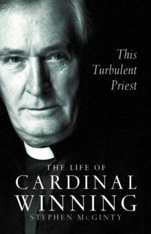 This Turbulent Priest : The Life of Cardinal Winning (Text Only)