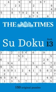 The Times Su Doku Book 13 : 150 Challenging Puzzles from the Times