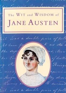 The Wit and Wisdom of Jane Austen (Text Only)