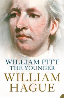 William Pitt the Younger : A Biography