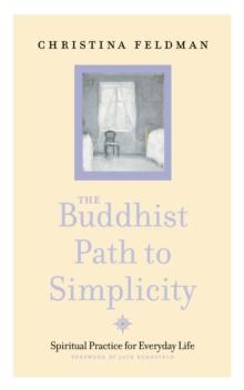 The Buddhist Path to Simplicity : Spiritual Practice in Everyday Life