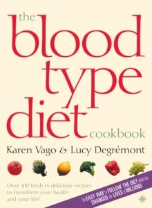 The Blood Type Diet Cookbook