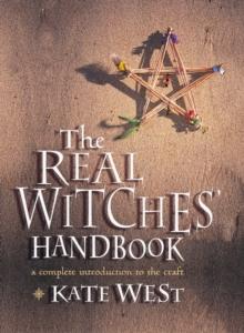 The Real Witches' Handbook : The Definitive Handbook of Advanced Magical Techniques