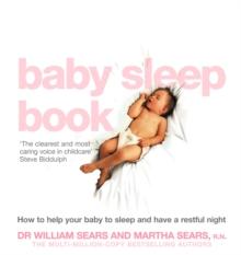 The Baby Sleep Book : How to help your baby to sleep and have a restful night