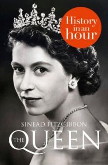 The Queen: History in an Hour