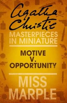 Motive v. Opportunity : A Miss Marple Short Story