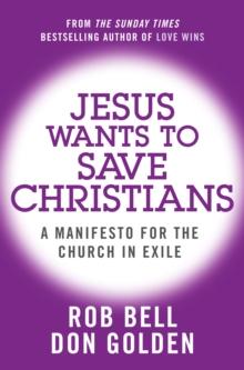 Jesus Wants to Save Christians : A Manifesto for the Church in Exile