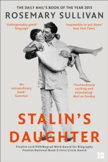 Stalin's Daughter : The Extraordinary and Tumultuous Life of Svetlana Alliluyeva