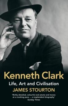 Kenneth Clark : Life, Art and Civilisation