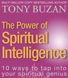 The Power of Spiritual Intelligence : 10 ways to tap into your spiritual genius