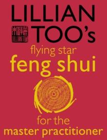 Lillian Too's Flying Star Feng Shui For The Master Practitioner