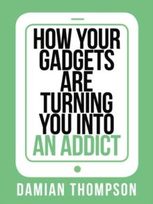 How your gadgets are turning you in to an addict