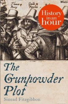 The Gunpowder Plot: History in an Hour