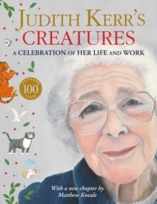 Judith Kerrs Creatures : A Celebration of Her Life and Work