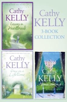 Cathy Kelly 3-Book Collection 1 : Lessons in Heartbreak, Once in a Lifetime, Homecoming