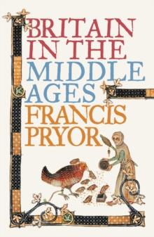 Britain in the Middle Ages : An Archaeological History (Text only)