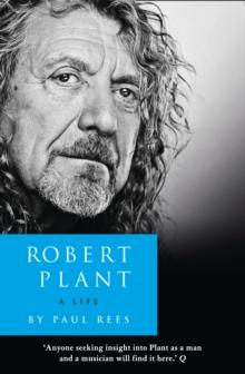 Robert Plant: A Life : The Biography