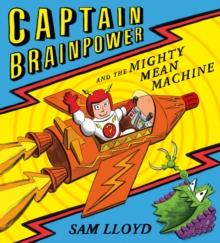 Captain Brainpower and the Mighty Mean Machine (Read Aloud)