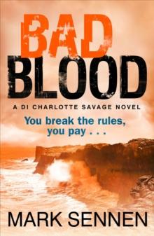 BAD BLOOD: A DI Charlotte Savage Novel