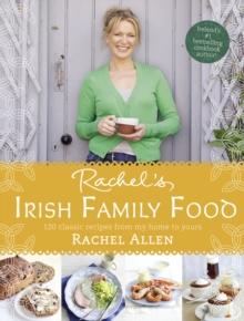 Rachel's Irish Family Food : A collection of Rachel's best-loved family recipes