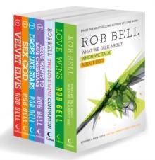 The Complete Rob Bell : His Seven Bestselling Books, All in One Place