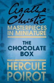 The Chocolate Box : A Hercule Poirot Short Story