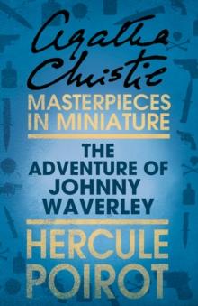 The Adventure of Johnnie Waverley : A Hercule Poirot Short Story