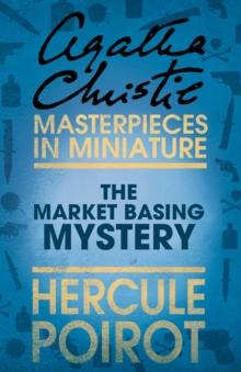 The Market Basing Mystery : A Hercule Poirot Short Story