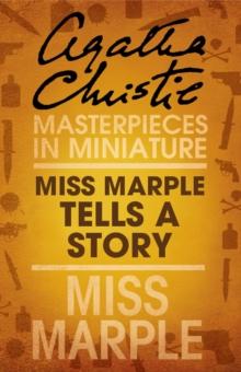 Miss Marple Tells a Story : A Miss Marple Short Story