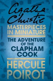 The Adventure of the Clapham Cook : A Hercule Poirot Short Story