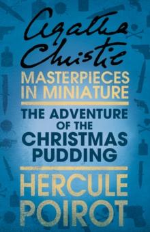 The Adventure of the Christmas Pudding : A Hercule Poirot Short Story