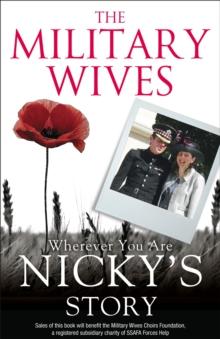 The Military Wives: Wherever You Are - Nicky's Story