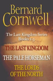 The Last Kingdom Series Books 1-3 : The Last Kingdom, the Pale Horseman, the Lords of the North