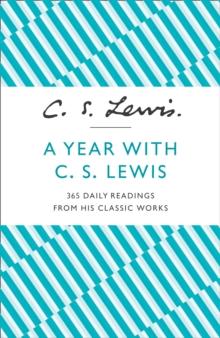 A Year With C. S. Lewis : 365 Daily Readings from His Classic Works