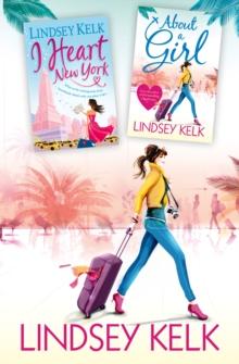 Lindsey Kelk 2-Book Bestsellers Collection : About a Girl, I Heart New York