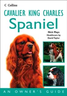 Cavalier King Charles Spaniel : An Owner's Guide