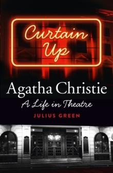 Agatha Christie: A Life in Theatre : Curtain Up